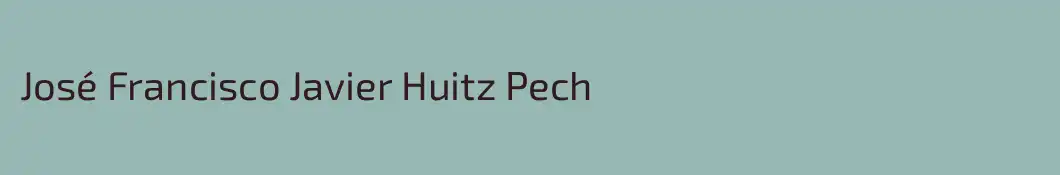 José Francisco Javier Huitz Pech